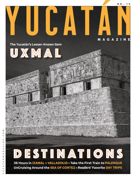 Yucatán Magazine 13 - The Destinations Issue